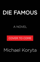 Die Famous: A Novel 0316535990 Book Cover