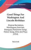 Good Things for Washington and Lincoln Birthdays 1014609682 Book Cover