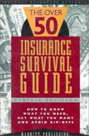 The over 50 Insurance Survival Guide: How to Know What You Need, Get What You Want and Avoid Rip-Offs 1563430703 Book Cover