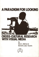 A Paradigm for Looking: Cross-Cultural Research with Visual Media 0893910023 Book Cover