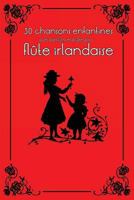 30 Chansons Enfantines Avec Partitions Et Doigt�s Pour Fl�te Irlandaise 1497364353 Book Cover