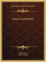 Nature's Lumberjack B000FNJQ3Y Book Cover