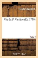 Vie du P. Vanière 2014077266 Book Cover