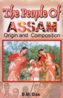 The People of Assam: Origin and Composition 8121208394 Book Cover
