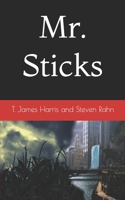 Mr. Sticks B0DVGQ14D8 Book Cover