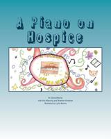 A Piano on Hospice 1537118501 Book Cover