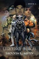 Legions of Phiucas: Book 1 1479784044 Book Cover