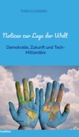 Notizen zur Lage der Welt: Demokratie, Zukunft und Tech-Milliardäre (German Edition) 3384867866 Book Cover