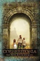 Cornerstonia: The Rose River Journey 0982858809 Book Cover