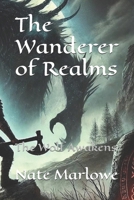 The Wanderer of Realms: The Wolf Awakens B0DS8BK53B Book Cover