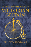 A Year in the Life of Victorian Britain 144564469X Book Cover