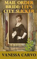 Mail Order Bride: Lee's City Slicker 1497532760 Book Cover