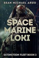 Space Marine Loki (Extinction Fleet) (Volume 2) 1925597784 Book Cover
