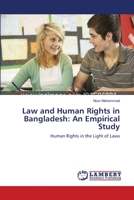 Law and Human Rights in Bangladesh: An Empirical Study: Human Rights in the Light of Laws 3659164992 Book Cover