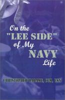On the "Lee Side" of My Navy Life 0759665990 Book Cover