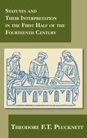 Statutes and Their Interpretation in the First Half of the Fourteenth Century 161619071X Book Cover