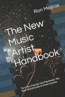 The New Music Artist Handbook: Turn Your Passion into Paychecks: The Real-World Guide to Music Success B0CQG3DHG9 Book Cover