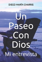 Un Paseo Con Dios: Mi entrevista B08BDYYM5J Book Cover