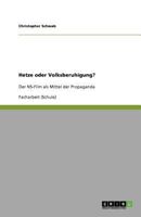 Hetze oder Volksberuhigung?: Der NS-Film als Mittel der Propaganda 3640905180 Book Cover