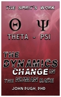 The Dynamics of Change in the Human Race: The Spirit's Work B0CPRSQ9YG Book Cover