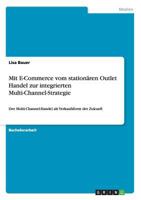 Mit E-Commerce Vom Stationaren Outlet Handel Zur Integrierten Multi-Channel-Strategie 3668134707 Book Cover