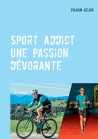 Sport Addict: Une passion dévorante (Sport Addict (1)) (French Edition) 2322190934 Book Cover
