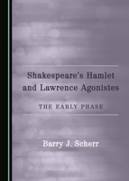 Shakespeare's Hamlet and Lawrence Agonistes: The Early Phase 1527511138 Book Cover