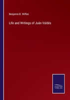 Life and Writings of Juán Valdés 3744742156 Book Cover