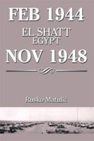 El Shatt, Egypt, Feb 1944-Nov 1948 149902777X Book Cover