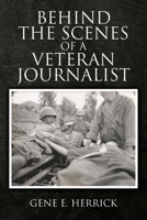 Behind the Scenes of A Veteran Journalist B0BB5L1G8Z Book Cover
