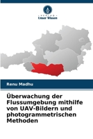 Überwachung der Flussumgebung mithilfe von UAV-Bildern und photogrammetrischen Methoden (German Edition) 6209990622 Book Cover