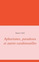 Aphorismes, paradoxes et autres carabistouilles 232225598X Book Cover