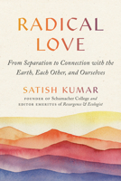 Radical Love: From Separation to Connection with the Earth, Each Other, and Ourselves 1952692350 Book Cover