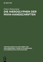 Die Hieroglyphen Der Maya-Handschriften 3111215261 Book Cover