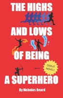 The Highs and Lows of Being a Superhero B0FMRBQM43 Book Cover