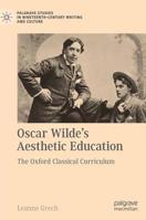 Oscar Wilde's Aesthetic Education: The Oxford Classical Curriculum 3030143732 Book Cover