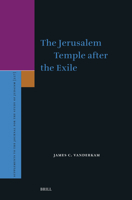 The Jerusalem Temple after the Exile (Supplements to the Journal for the Study of Judaism, 227) 9004776079 Book Cover