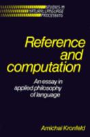 Reference and Computation: An Essay in Applied Philosophy of Language 0521399823 Book Cover