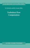 Turbulent Flow Computation (Fluid Mechanics and Its Applications) 9048159814 Book Cover