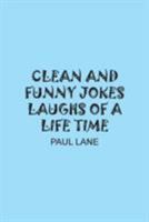 Clean and Funny Jokes Laughs of a Life Time 1414053134 Book Cover