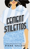 Cement Stilettos: A Samantha Kidd Mystery 1954579047 Book Cover