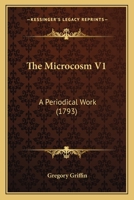 The Microcosm V1: A Periodical Work 1165099101 Book Cover