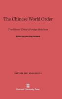 The Chinese World Order 0674126009 Book Cover