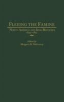 Fleeing the Famine: North America and Irish Refugees, 1845-1851 027597670X Book Cover