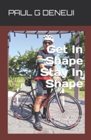 Get In Shape - Stay In Shape: Part 2 of Heart Fit: spirit, soul, and body B0896Q1Q12 Book Cover