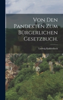 Von den Pandekten zum Bürgerlichen Gesetzbuch. 1017844461 Book Cover