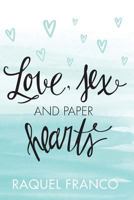 Love, Sex and Paper Hearts 150051277X Book Cover