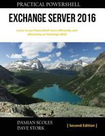 Practical PowerShell Exchange Server 2016: Second Edition 0998749842 Book Cover