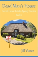 Dead Man’s House: ‘Secret House Estate Agency’ Stories, Book 1 B08CWBFBYH Book Cover