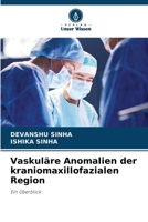 Vaskuläre Anomalien der kraniomaxillofazialen Region: Ein Überblick 6205973154 Book Cover